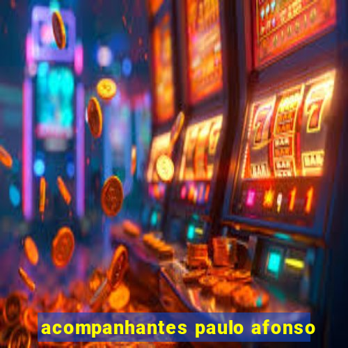 acompanhantes paulo afonso